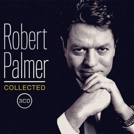 Robert Palmer -  Collected